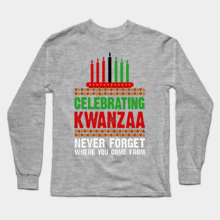 Celebrating Kwanzaa, Never Forget Long Sleeve T-Shirt