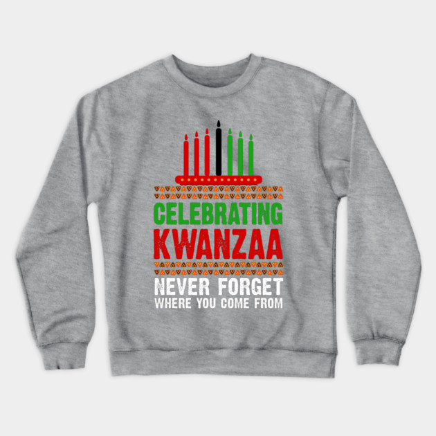 Celebrating Kwanzaa, Never Forget Crewneck Sweatshirt by UrbanLifeApparel