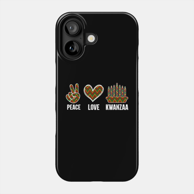 Peace Love Kwanzaa Phone Case by UrbanLifeApparel