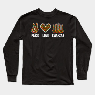 Peace Love Kwanzaa Long Sleeve T-Shirt