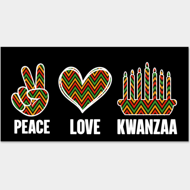 Peace Love Kwanzaa Wall Art by UrbanLifeApparel