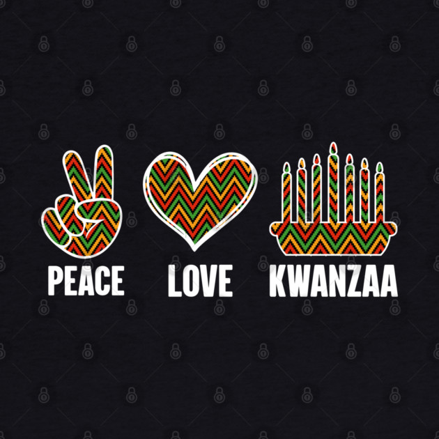 Peace Love Kwanzaa by UrbanLifeApparel