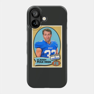 Al Bundy Polk High Football Card Phone Case