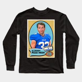 Al Bundy Polk High Football Card Long Sleeve T-Shirt