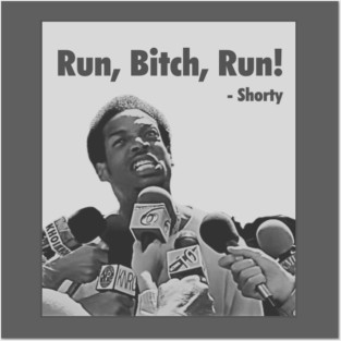 Run, Bitch, Run! Posters and Art