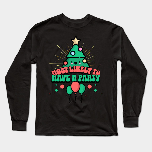 Retro Most Likely To Have A Christmas Party Long Sleeve T-Shirt by HolidayBug