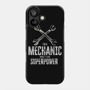 I`m a mechanic, what`s your superpower / funny quote Phone Case
