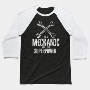 I`m a mechanic, what`s your superpower / funny quote Baseball T-Shirt