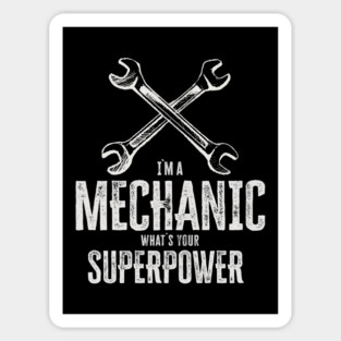 I`m a mechanic, what`s your superpower / funny quote Sticker