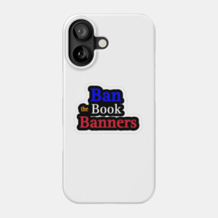 Ban the Book Banners Sticker - Front Phone Case