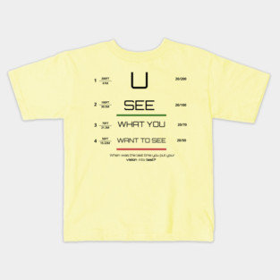You see what you want to see! Kids T-Shirt