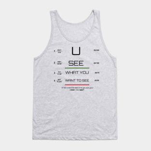 You see what you want to see! Tank Top