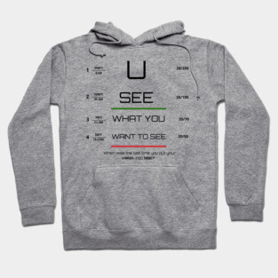 You see what you want to see! Hoodie