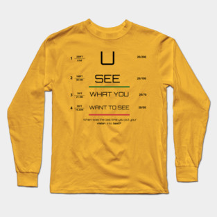 You see what you want to see! Long Sleeve T-Shirt