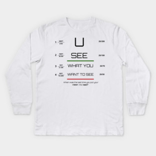 You see what you want to see! Kids Long Sleeve T-Shirt