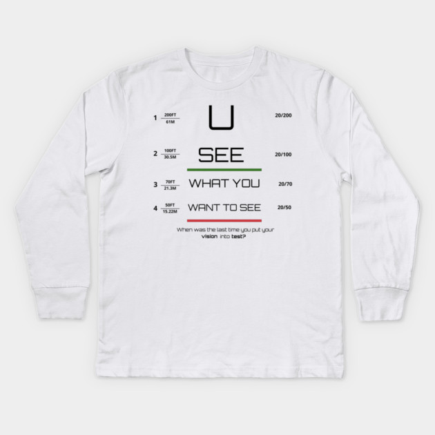 You see what you want to see! Kids Long Sleeve T-Shirt by C.Code