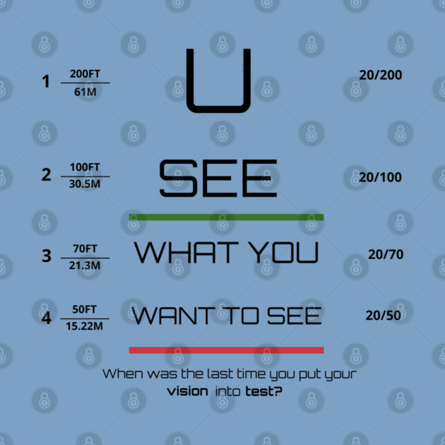 You see what you want to see! by C.Code