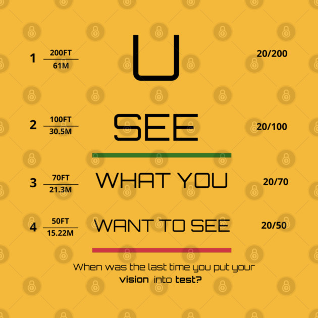 You see what you want to see! by C.Code