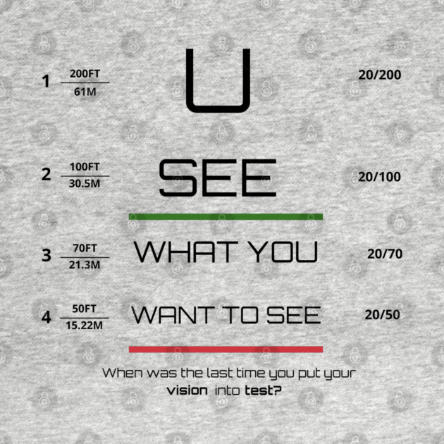 You see what you want to see! by C.Code