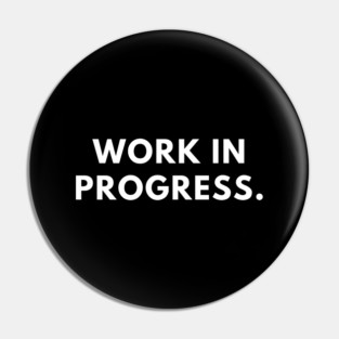 Work in Progress Pin