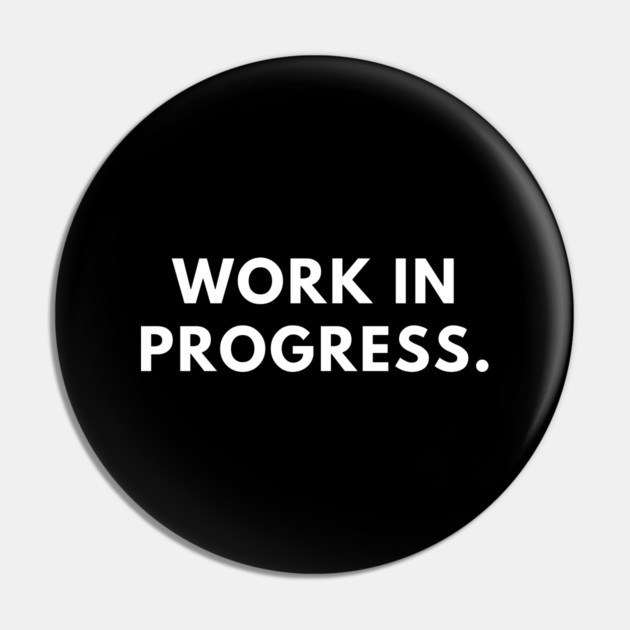 Work in Progress Pin by BlackMeme94