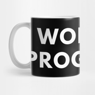 Work in Progress Mug