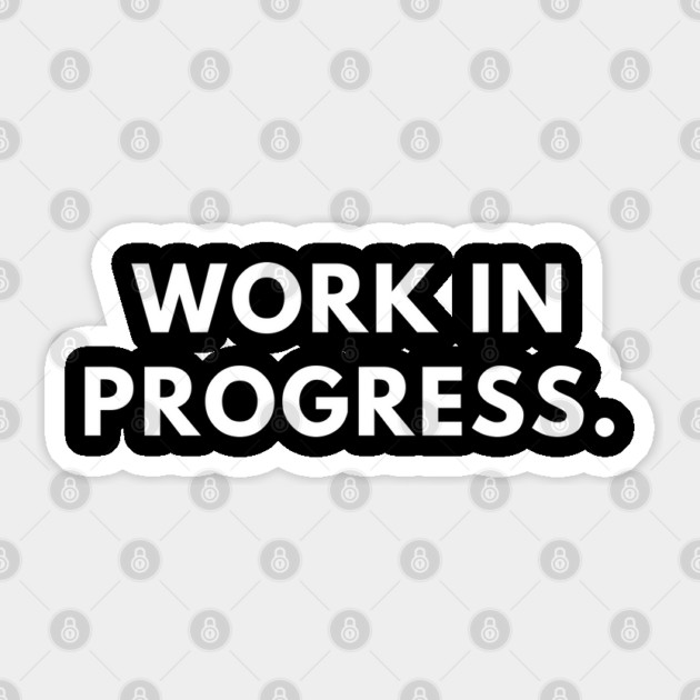 Work in Progress Sticker by BlackMeme94