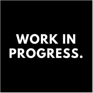 Work in Progress Posters and Art