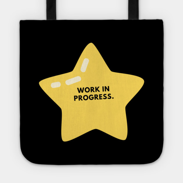 Work in Progress Tote by BlackMeme94