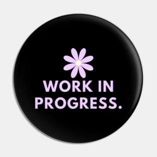 Work in Progress Pin