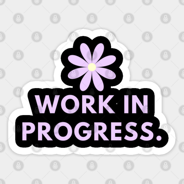Work in Progress Sticker by BlackMeme94