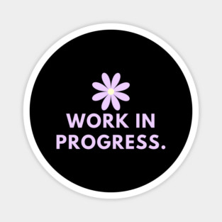Work in Progress Magnet