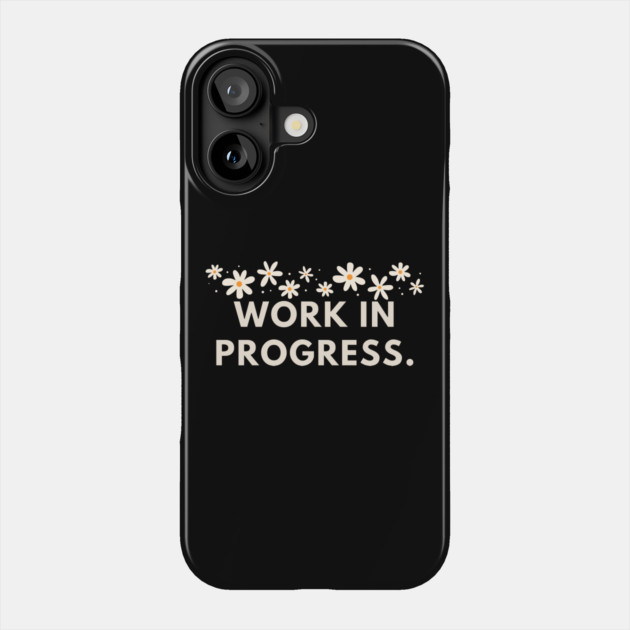 Work in Progress Phone Case by BlackMeme94