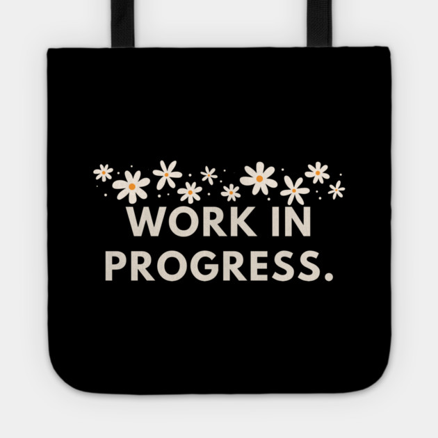 Work in Progress Tote by BlackMeme94