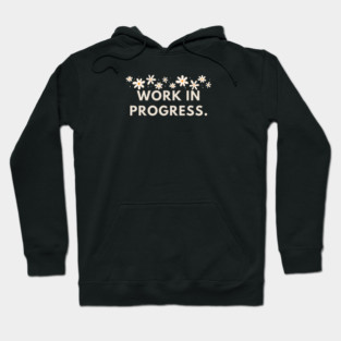 Work in Progress Hoodie