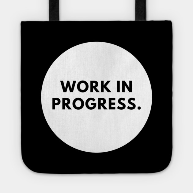 Work in Progress Tote by BlackMeme94