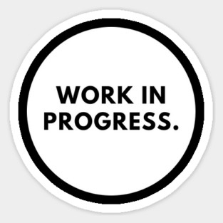 Work in Progress Sticker