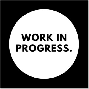 Work in Progress Posters and Art