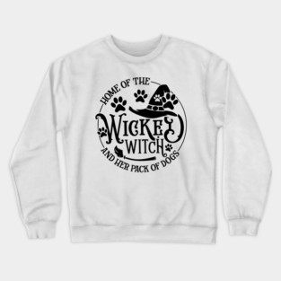 Home Of The Wicked Witch And Her Pack Of Dog Funny Halloween Crewneck Sweatshirt