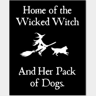 Home Of The Wicked Witch And Her Pack Of Dog Funny Halloween Posters and Art