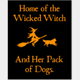 Home Of The Wicked Witch And Her Pack Of Dog Funny Halloween Posters and Art