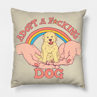 Adopt A F*cking Dog Pillow