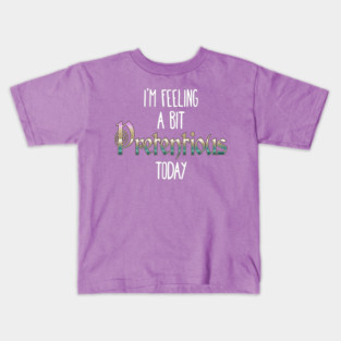I'm Feeling A Bit Pretentious Today Anthony Crammen quote Kids T-Shirt