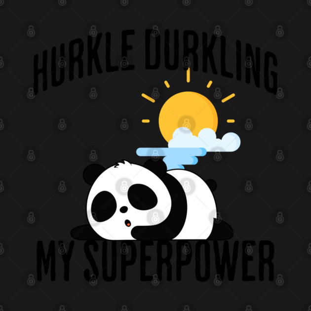 Hurkle Durkling My Superpower by Luxinda