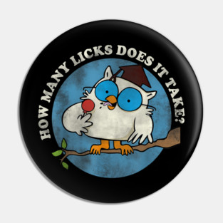 Funny I Know How Many Licks It Takes Funny Owl Lover Pin