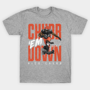 Nick Chubb Cleveland Chubb Em Down T-Shirt