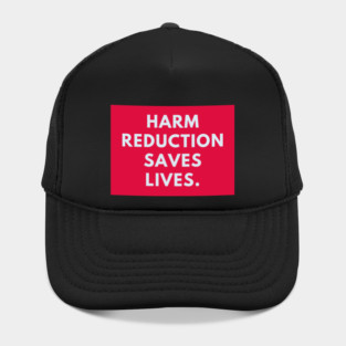 Harm reduction saves lives Hat