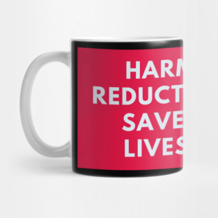 Harm reduction saves lives Mug