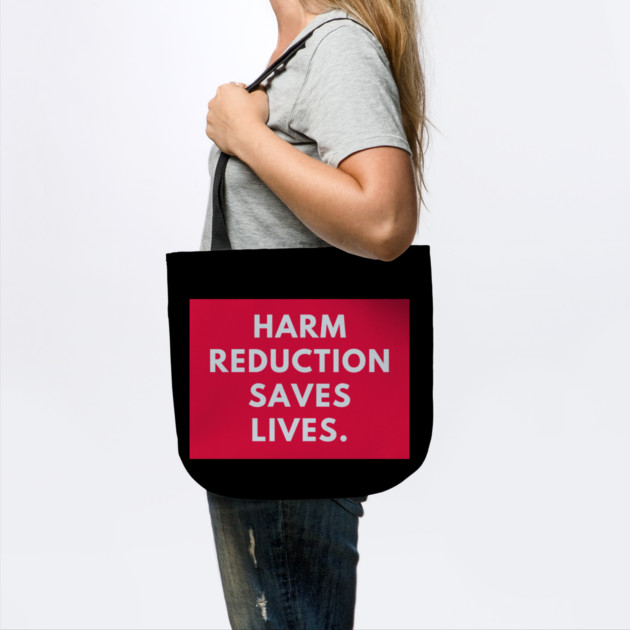 Harm reduction saves lives by BlackMeme94