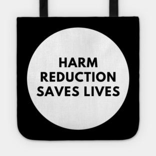 Harm reduction saves lives Tote